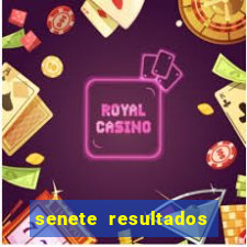 senete resultados de ayer